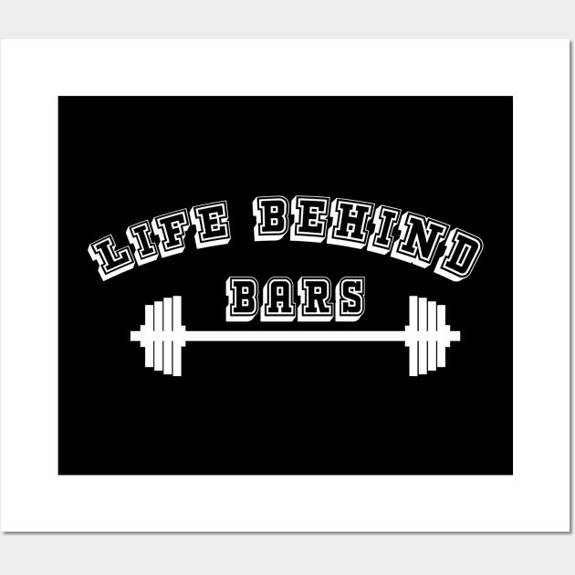 Weightlifting -  Life Behind Bars Wall Art by Kudostees